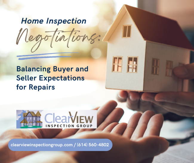 Clear View Inspection Group Home Inspection Negotiations Balancing Buyer and Seller Expectations for Repairs Home Inspection Negotiations: Balancing Buyer and Seller Expectations for Repairs