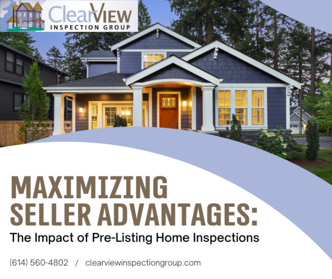 Clear View Inspection Group Maximizing Seller Advantages The Impact of Pre-Listing Home Inspections Maximizing Seller Advantages: The Impact of Pre-Listing Home Inspections